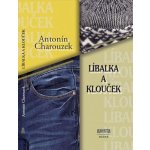 Líbalka a Klouček - Antonín Charouzek – Sleviste.cz