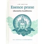 Esence praxe tibetského buddhismu ve světle uvědomění Jiří Krutina – Hledejceny.cz