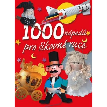 1000 nápadů pro šikovné ruce