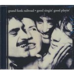 Grand Funk - Good Singin' Good Playin' CD – Zboží Mobilmania