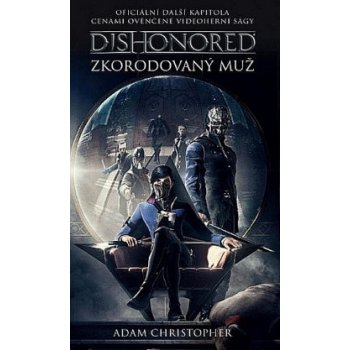 Dishonored - Zkorodovaný muž - Christopher, Adam