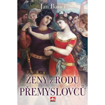 Ženy z rodu Přemyslovců - Jan Bauer