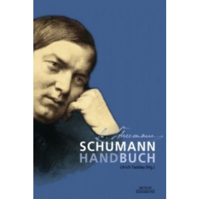 Schumann-Handbuch Ulrich Tadday – Hledejceny.cz