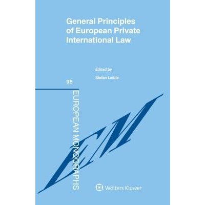 General Principles of European Private International Law Leible StefanPevná vazba – Hledejceny.cz