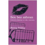 Sex bez zábran. Erotické představy ve věku internetu - Nancy Friday – Hledejceny.cz