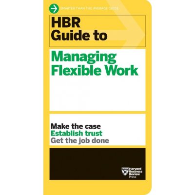HBR Guide to Managing Flexible Work HBR Guide Series – Zboží Mobilmania
