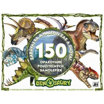 Dinosaury Zabávaj sa a nalepuj zas a znova!, Brožovaná vazba paperback – Hledejceny.cz