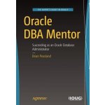 Oracle DBA Mentor: Succeeding as an Oracle Database Administrator Peasland BrianPaperback – Hledejceny.cz
