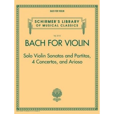 Schirmer's Library Of Musical Classics Volume 2113 Bach For Violin Sonatas And Partitas 4 Concertos And Arioso noty na housle