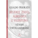 Historie života Albrechta z Valdštejna. Vévody Frýdlantského - Gualdo Priorato