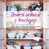 Kniha Dobrá sezóna v kuchyni Michaela Riedlová, Denisa Sýkorová