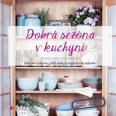 Dobrá sezóna v kuchyni Michaela Riedlová, Denisa Sýkorová – Zbozi.Blesk.cz