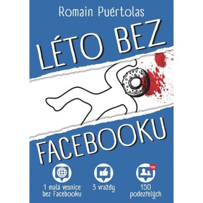 Léto bez Facebooku - 1 vesnice bez Facebooku, 3 vraždy, 150 ...