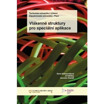 Militký Jiří: Vlákenné struktury pro speciální aplikace Kniha