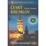 Český Krumlov Město mystické růže Esoterické Čechy Václav Vokolek – Sleviste.cz