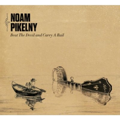 Pikelny Noam: Beat The Devil And Carry A Rail CD – Zboží Mobilmania