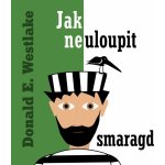 Jak neuloupit smaragd - Donald E. Westlake – Zbozi.Blesk.cz