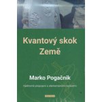 Kvantový skok Země - Marko Pogačnik – Hledejceny.cz