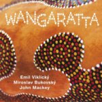 Emil Viklický Miroslav Bukovský John Mackey - Wangaratta CD – Sleviste.cz