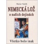 Nemecká lož o našich dejinách - Marian Valašík – Zboží Mobilmania