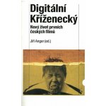 Digitální Kříženecký - Nový život prvních českých filmů - Jiří Anger – Hledejceny.cz