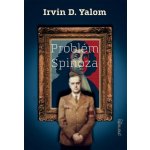 Problém Spinoza - Irvin D. Yalom – Hledejceny.cz
