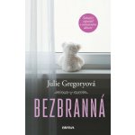 Bezbranná - Šokující výpověď o umučeném dětství - Julie Gregoryová – Hledejceny.cz
