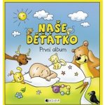 Naše děťátko První album měkká vazba – Hledejceny.cz