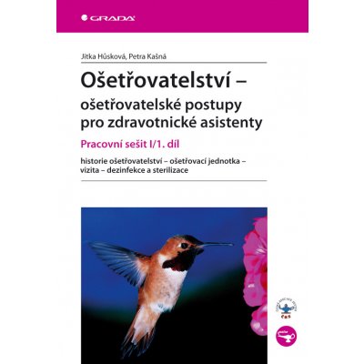 Ošetřovatelství - ošetřovatelské postupy pro zdravotnické asistenty - Hůsková Jitka, Kašná Petra – Sleviste.cz