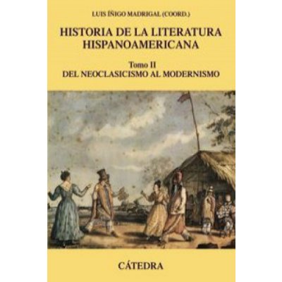 Historia de la literatura hispanoamericana. Tomo II: del neoclasicismo al modernismo – Zboží Mobilmania