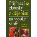  Přijímací zkoušky z dějepisu na VŠ-lexikon historie - Veselý Z.