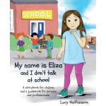 My name is Eliza and I don't talk at school Nathanson LucyPaperback – Hledejceny.cz