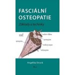 Fasciální osteopatie. Základy a techniky - Angelika Stunk – Hledejceny.cz