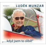 Luděk Munzar: "...když jsem to slíbil!" – Zboží Dáma