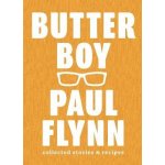 Butter Boy - Collected Stories and Recipes Flynn PaulPevná vazba – Hledejceny.cz