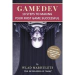 Gamedev: 10 Steps to Making Your First Game Successful Marhulets WladPaperback – Hledejceny.cz