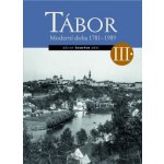 Tábor III. - Moderní doba 1781-1989 - Kolektiv – Hledejceny.cz