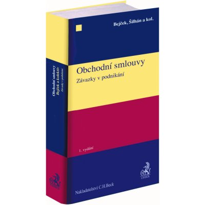 Obchodní smlouvy - Prof. JUDr. Josef Bejček CSc., Eva Večerková, Dana Ondrejová, Josef Kotásek, Radek Ruban, Josef Šilhán, David Raus, Jaromír Kožiak – Hledejceny.cz