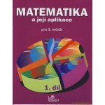 Matematika a její aplikace pro 5. ročník 1. díl - RNDr. Josef Molnár CSc., PeadDr. Hana Mikulenková, Pavlína Kotačková, Věra Olšáková – Hledejceny.cz