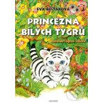 Princezna bílých tygrů - Dagmar Ježková, Eva Bešťáková – Hledejceny.cz