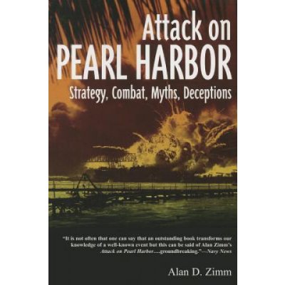 Alan D Zimm: The Attack on Pearl Harbor Strategy, – Hledejceny.cz