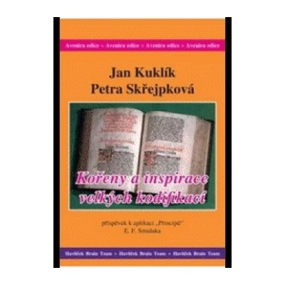 Kořeny a inspirace velkých kodifikací -- Příspěvek k aplikaci Principů E.F.Smidaka - Jan Kuklík, Petra Skřejpková