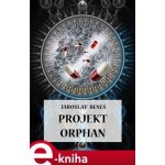 Projekt Orphan - Jaroslav Beneš – Zboží Mobilmania