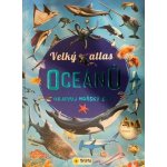 Velký atlas oceánů - Objevuj mořský svět – Hledejceny.cz