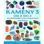 Kameny 3 od A do Z - Více než 250 krystalů - Judy Hallová – Hledejceny.cz