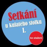 Setkání u kulatého stolku I - mp3 - čte Ivan Vyskočil, Jiří Just, Michal Lázňovský – Hledejceny.cz
