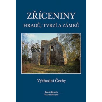 Zříceniny hradů, tvrzí a zámků - Východní Čechy