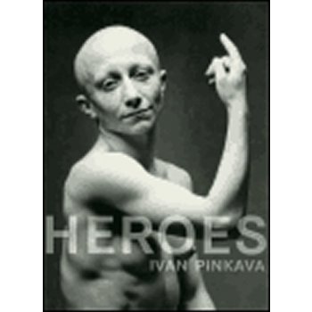 Heroes - Pinkava Ivan