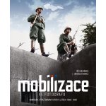 MOBILIZACE VE FOTOGRAFII/ARMÁDA A STRÁŽ OBRANY STÁTU 1938-39 - Suchánek Jiří,Beneš Jaroslav – Zboží Mobilmania