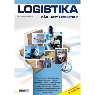 Logistika - základy logistiky - Alena Lochmannová